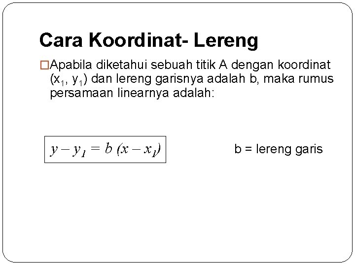 Cara Koordinat- Lereng �Apabila diketahui sebuah titik A dengan koordinat (x 1, y 1)