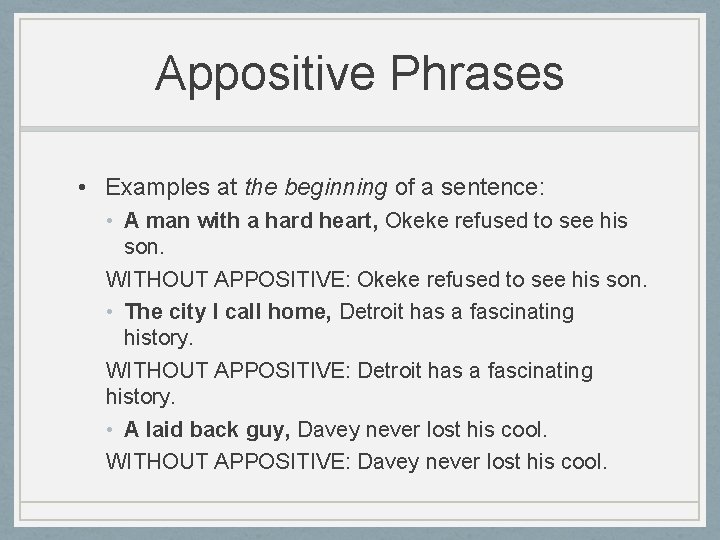 Appositive Phrases • Examples at the beginning of a sentence: • A man with
