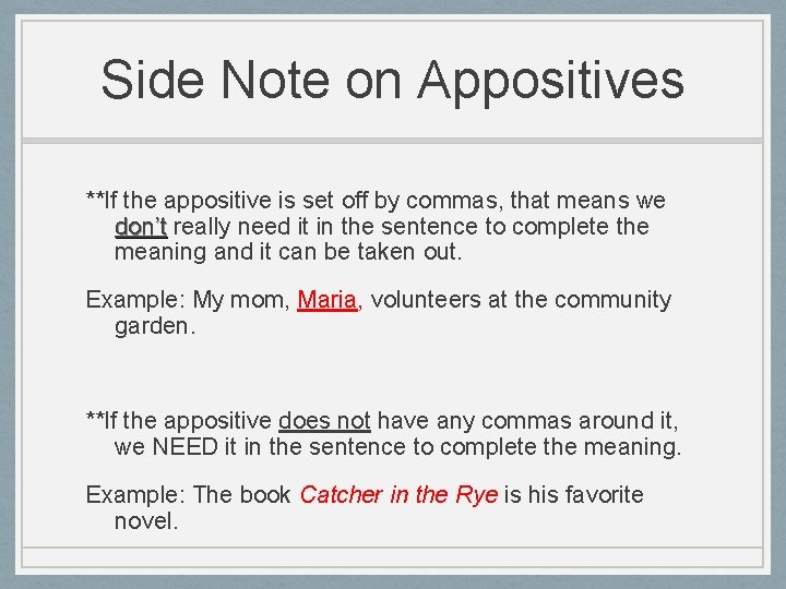 Side Note on Appositives **If the appositive is set off by commas, that means