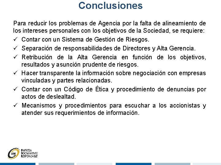Conclusiones Para reducir los problemas de Agencia por la falta de alineamiento de los