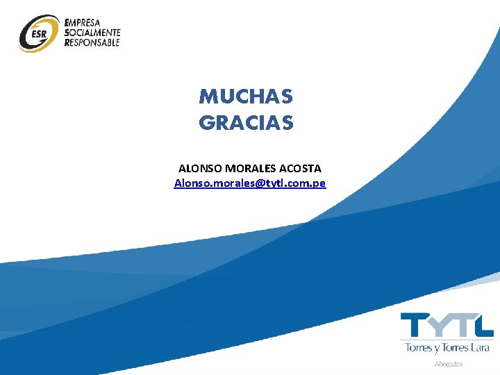 MUCHAS GRACIAS ALONSO MORALES ACOSTA Alonso. morales@tytl. com. pe 