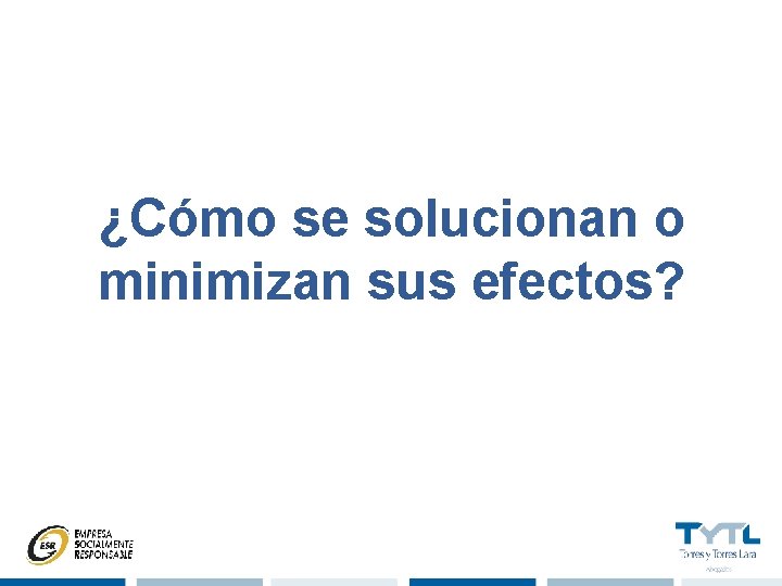 ¿Cómo se solucionan o minimizan sus efectos? 