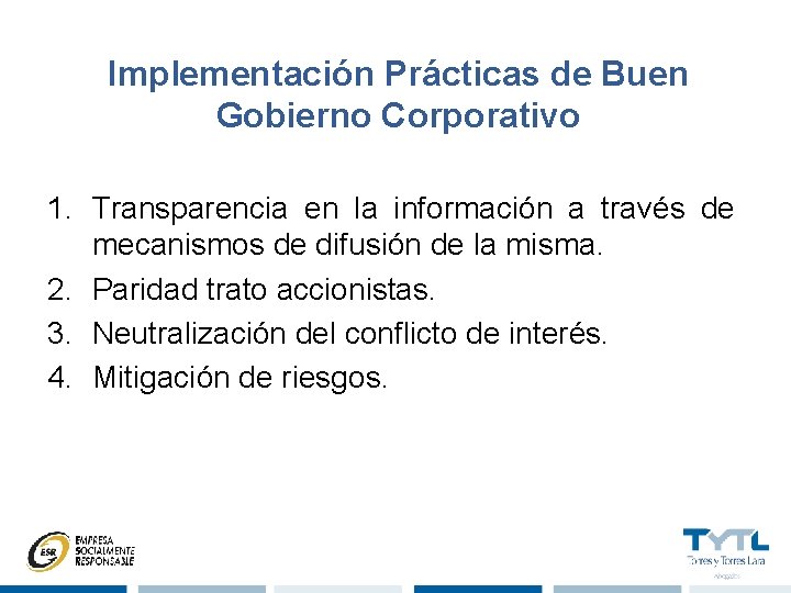 Implementación Prácticas de Buen Gobierno Corporativo 1. Transparencia en la información a través de