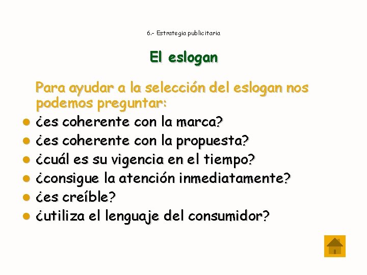 6. - Estrategia publicitaria El eslogan l l l Para ayudar a la selección