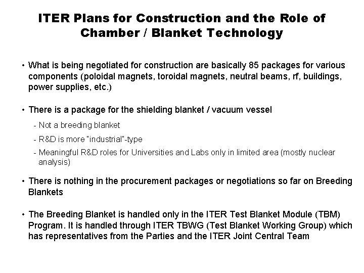 ITER Plans for Construction and the Role of Chamber / Blanket Technology • What