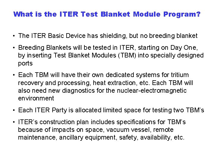 What is the ITER Test Blanket Module Program? • The ITER Basic Device has