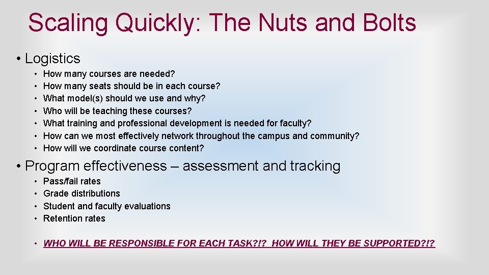 Scaling Quickly: The Nuts and Bolts • Logistics • • How many courses are