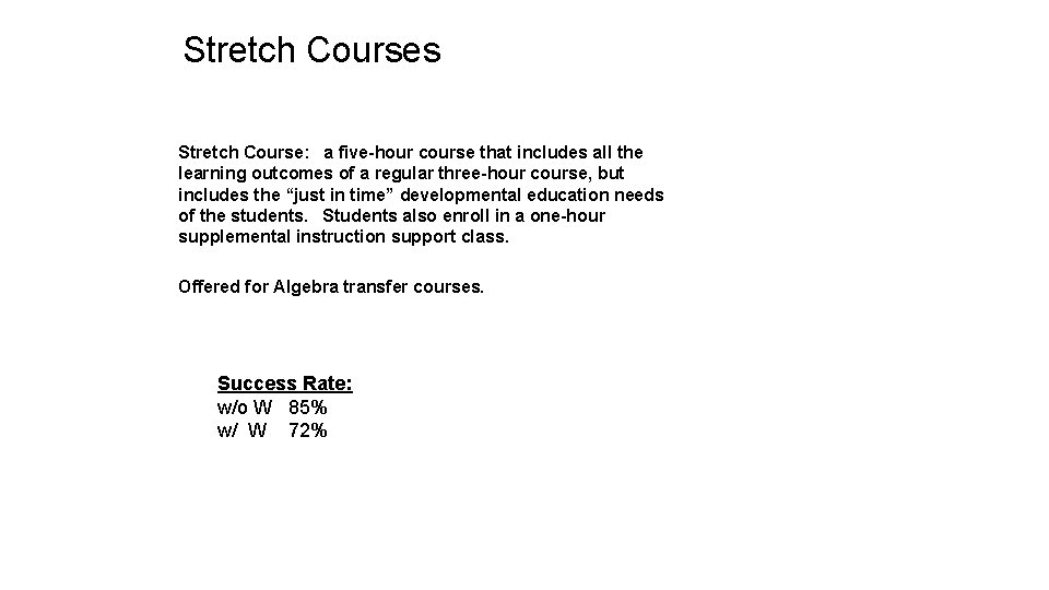 Stretch Courses Stretch Course: a five-hour course that includes all the learning outcomes of