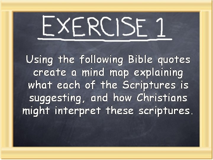 Using the following Bible quotes create a mind map explaining what each of the