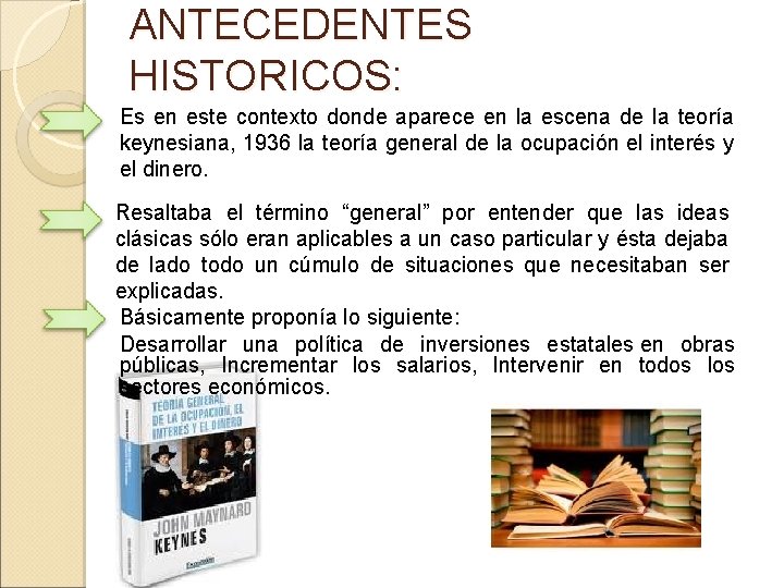 ANTECEDENTES HISTORICOS: Es en este contexto donde aparece en la escena de la teoría