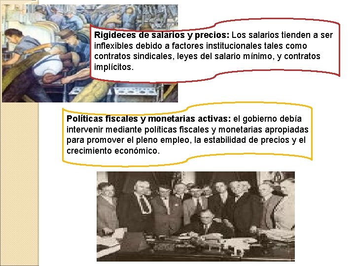 Rigideces de salarios y precios: Los salarios tienden a ser inflexibles debido a factores