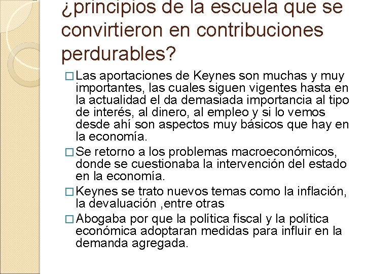 ¿principios de la escuela que se convirtieron en contribuciones perdurables? � Las aportaciones de