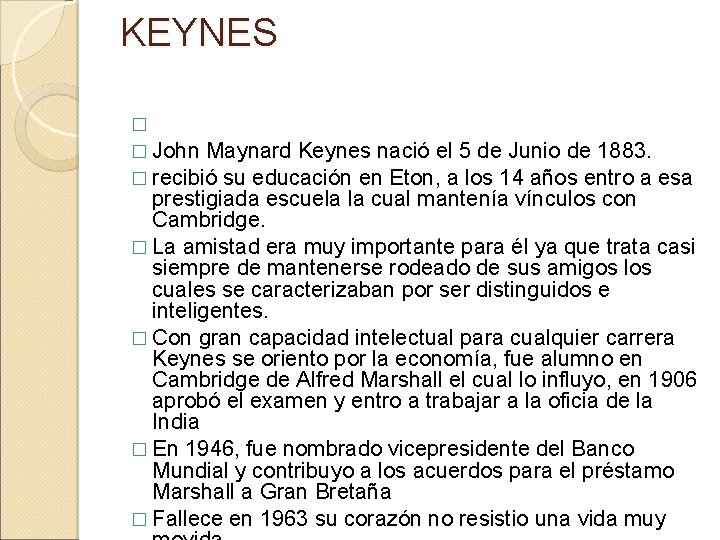 KEYNES � � John Maynard Keynes nació el 5 de Junio de 1883. �