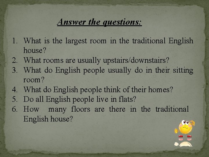 Answer the questions: 1. What is the largest room in the traditional English house?