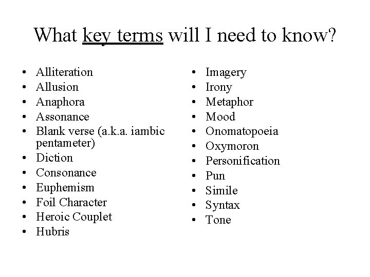 What key terms will I need to know? • • • Alliteration Allusion Anaphora