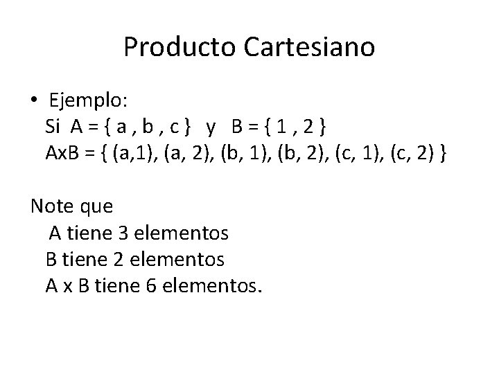 Producto Cartesiano • Ejemplo: Si A = { a , b , c }