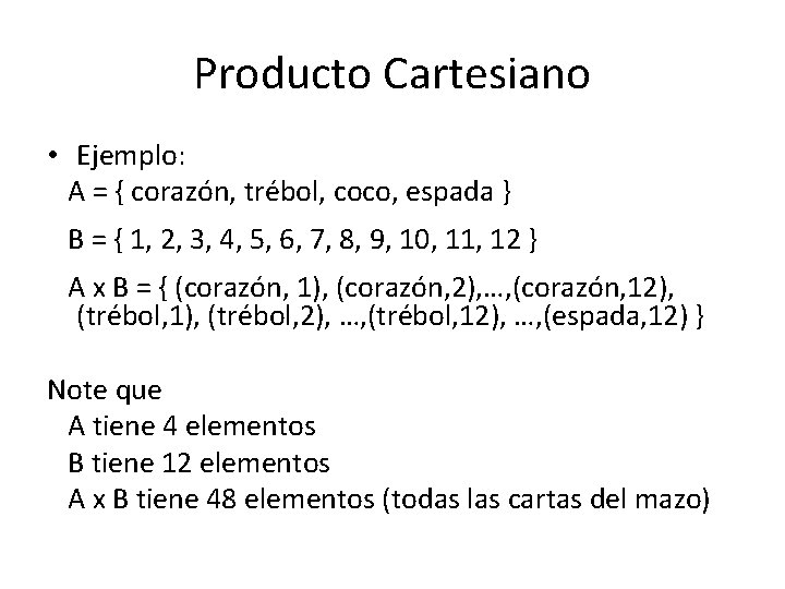 Producto Cartesiano • Ejemplo: A = { corazón, trébol, coco, espada } B =