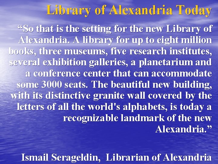 Library of Alexandria Today “So that is the setting for the new Library of
