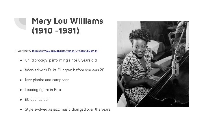 Mary Lou Williams (1910 -1981) Interview: https: //www. youtube. com/watch? v=4 o 8 Eyc.