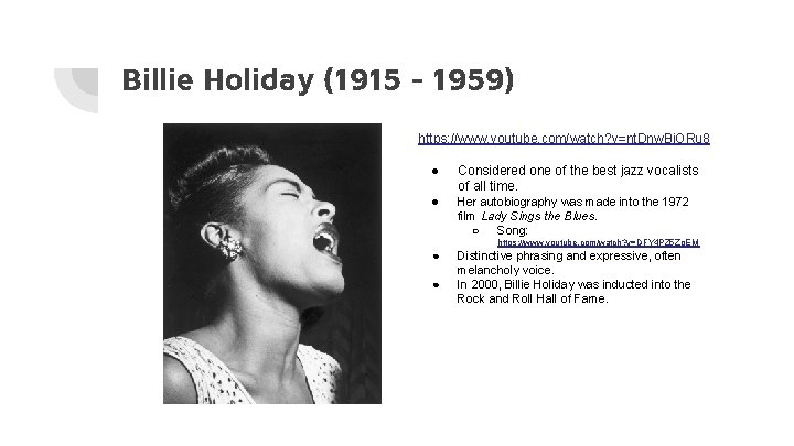Billie Holiday (1915 - 1959) https: //www. youtube. com/watch? v=nt. Dnw. Bi. ORu 8