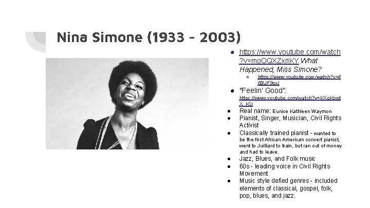 Nina Simone (1933 - 2003) ● https: //www. youtube. com/watch ? v=mo. OQXZxri. KY