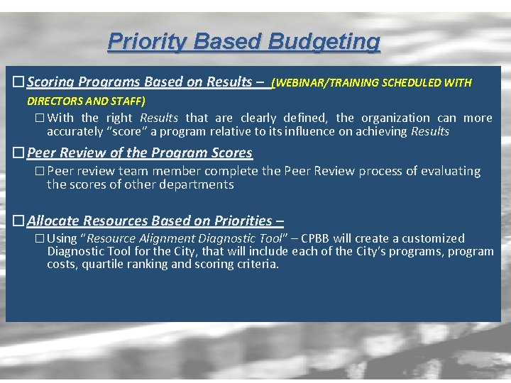 Priority Based Budgeting �Scoring Programs Based on Results – (WEBINAR/TRAINING SCHEDULED WITH DIRECTORS AND