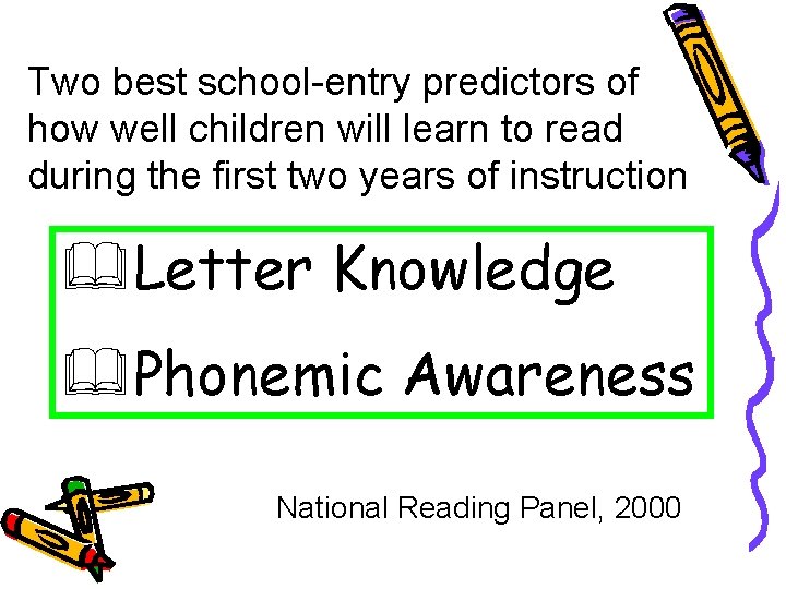 Two best school-entry predictors of how well children will learn to read during the