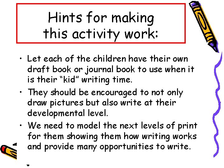 Hints for making this activity work: • Let each of the children have their