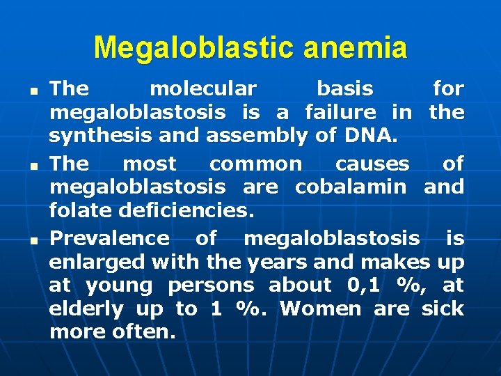 Megaloblastic anemia n n n The molecular basis for megaloblastosis is a failure in