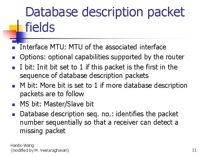 Database description packet fields n n n Interface MTU: MTU of the associated interface
