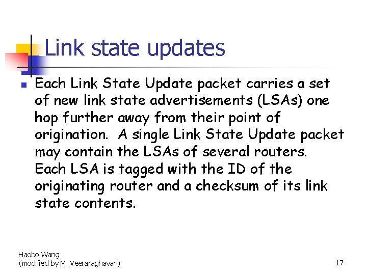 Link state updates n Each Link State Update packet carries a set of new