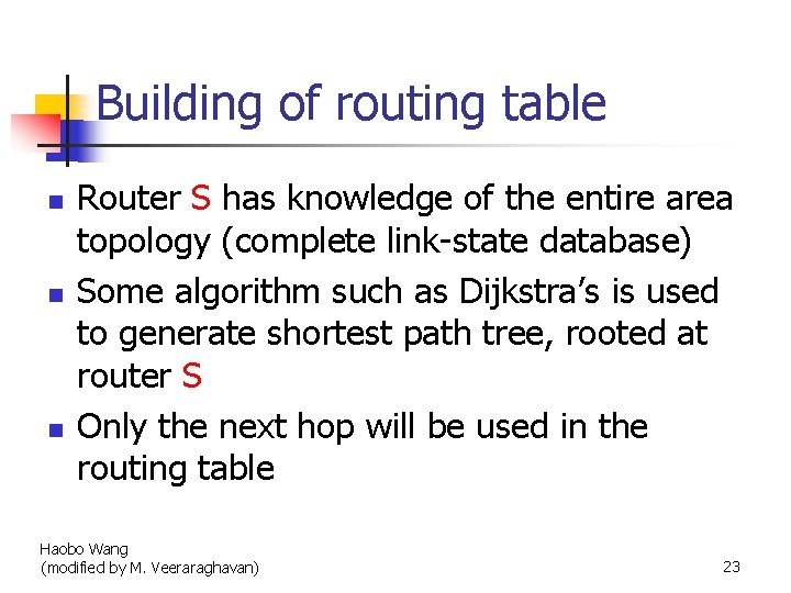 Building of routing table n n n Router S has knowledge of the entire