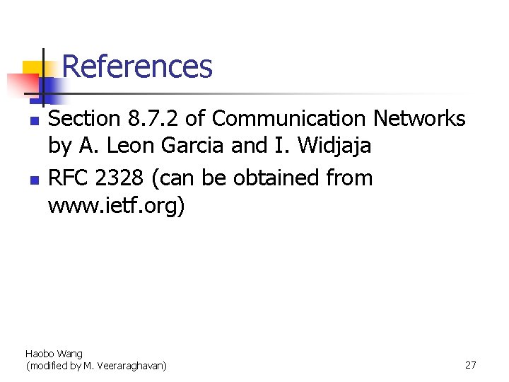 References n n Section 8. 7. 2 of Communication Networks by A. Leon Garcia