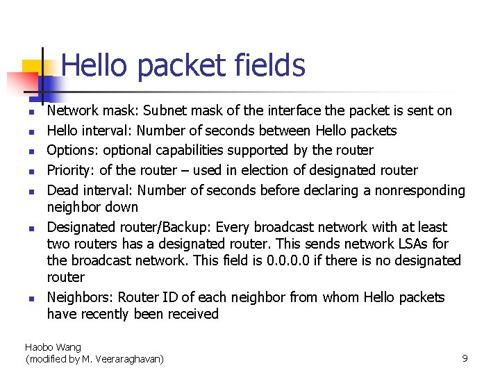 Hello packet fields n n n n Network mask: Subnet mask of the interface