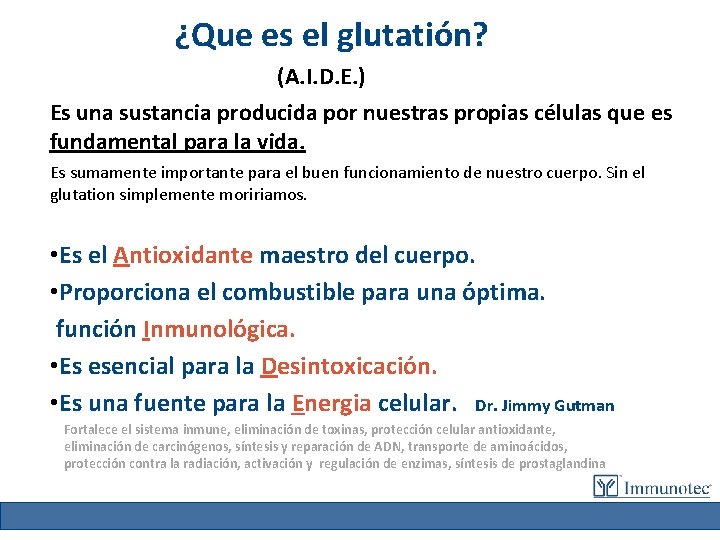 ¿Que es el glutatión? (A. I. D. E. ) Es una sustancia producida por