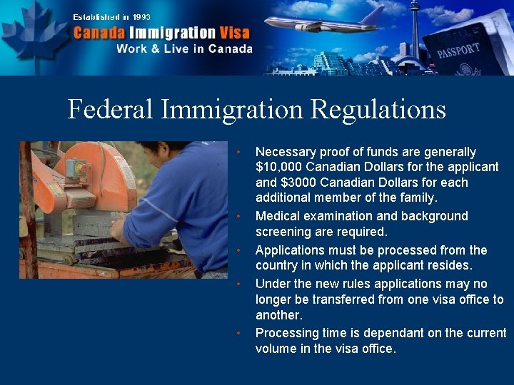 Federal Immigration Regulations • • • Necessary proof of funds are generally $10, 000