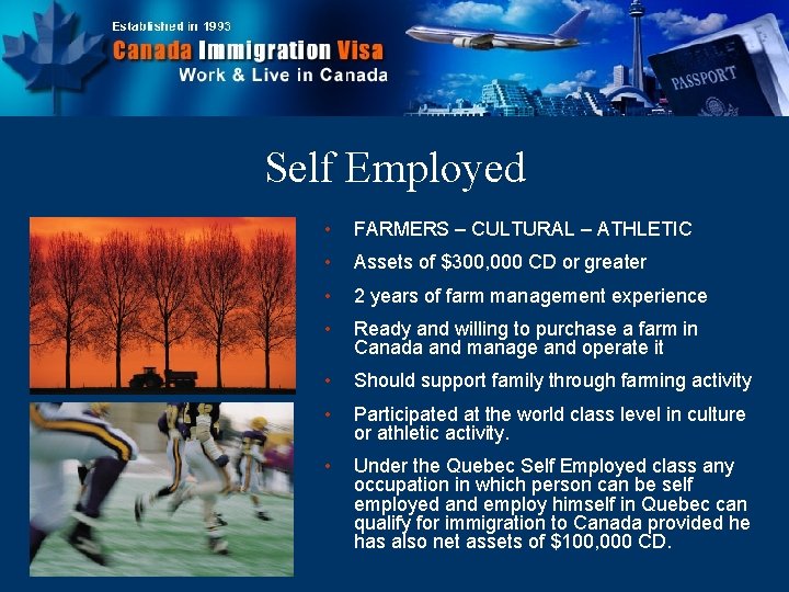 Self Employed • FARMERS – CULTURAL – ATHLETIC • Assets of $300, 000 CD