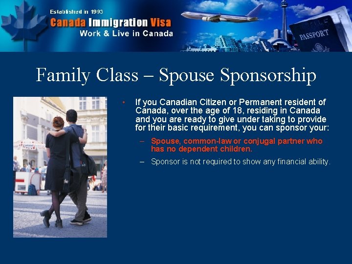 Family Class – Spouse Sponsorship • If you Canadian Citizen or Permanent resident of
