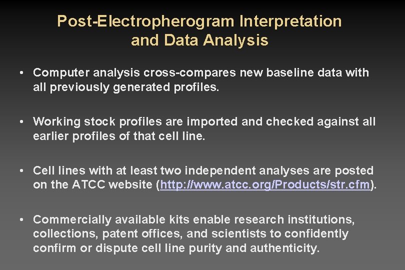 Post-Electropherogram Interpretation and Data Analysis • Computer analysis cross-compares new baseline data with all