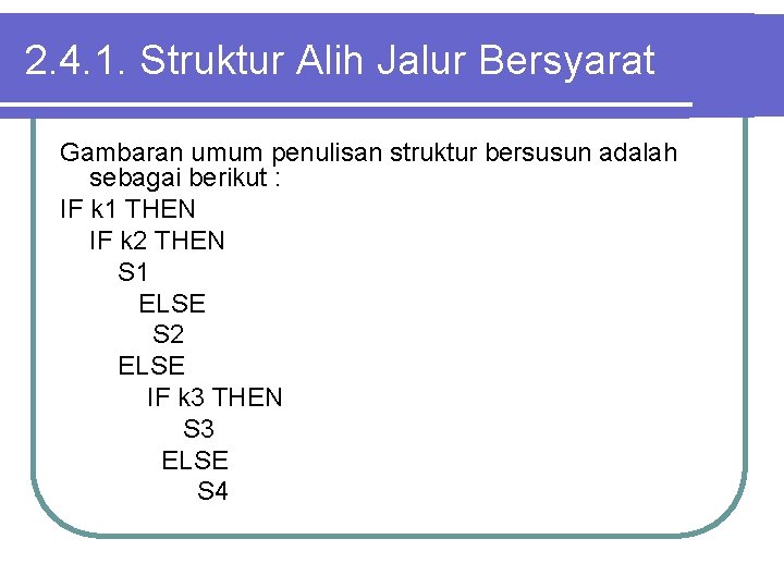 2. 4. 1. Struktur Alih Jalur Bersyarat Gambaran umum penulisan struktur bersusun adalah sebagai