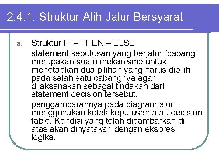 2. 4. 1. Struktur Alih Jalur Bersyarat a. Struktur IF – THEN – ELSE