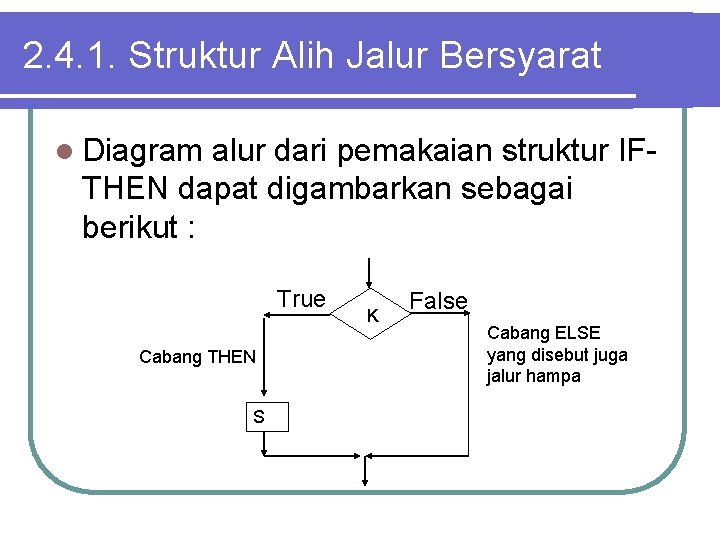 2. 4. 1. Struktur Alih Jalur Bersyarat l Diagram alur dari pemakaian struktur IFTHEN