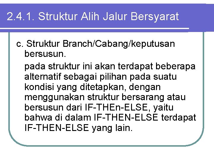 2. 4. 1. Struktur Alih Jalur Bersyarat c. Struktur Branch/Cabang/keputusan bersusun. pada struktur ini