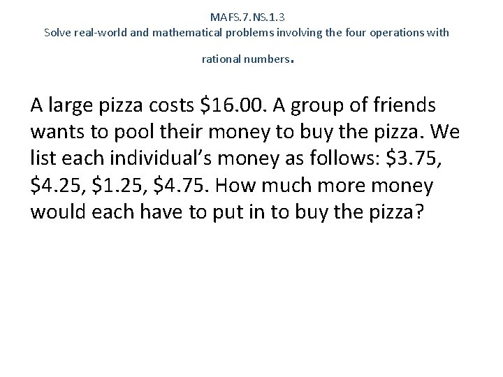 MAFS. 7. NS. 1. 3 Solve real-world and mathematical problems involving the four operations