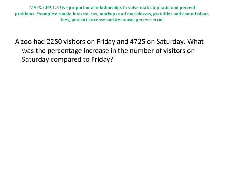MAFS. 7. RP. 1. 3 Use proportional relationships to solve multistep ratio and percent
