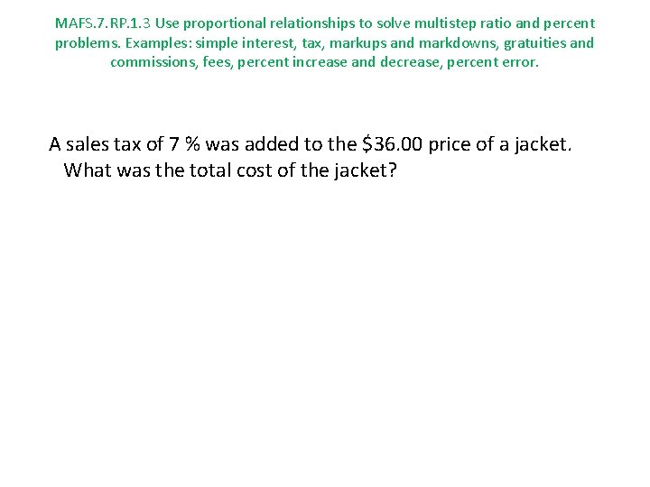 MAFS. 7. RP. 1. 3 Use proportional relationships to solve multistep ratio and percent