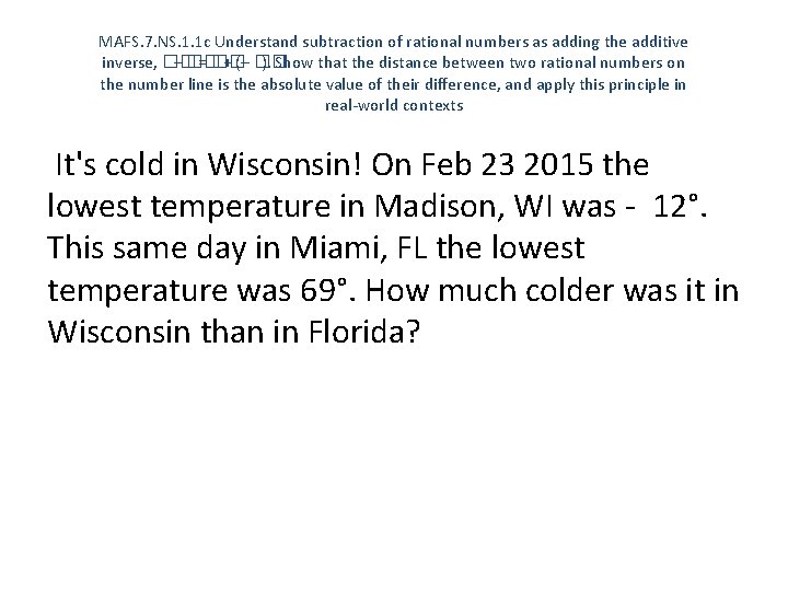 MAFS. 7. NS. 1. 1 c Understand subtraction of rational numbers as adding the