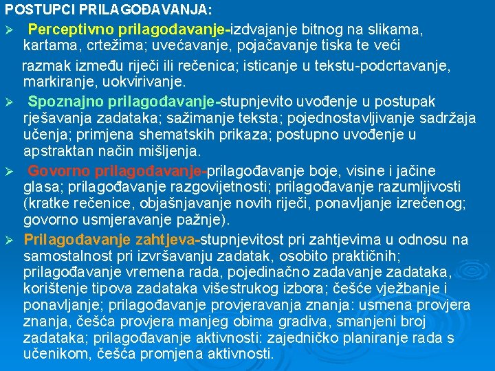 POSTUPCI PRILAGOĐAVANJA: Perceptivno prilagođavanje-izdvajanje bitnog na slikama, kartama, crtežima; uvećavanje, pojačavanje tiska te veći