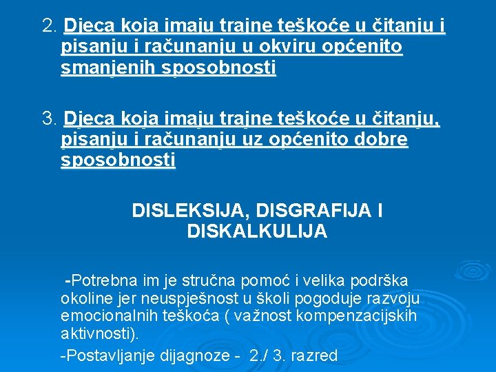 2. Djeca koja imaju trajne teškoće u čitanju i pisanju i računanju u okviru