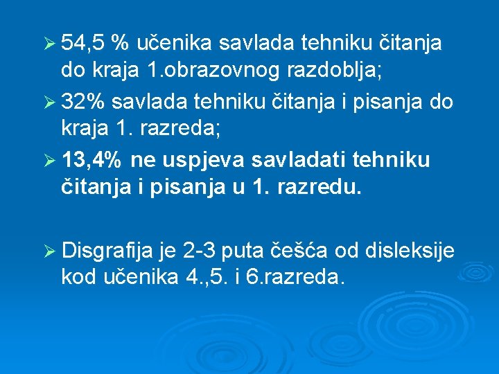 Ø 54, 5 % učenika savlada tehniku čitanja do kraja 1. obrazovnog razdoblja; Ø